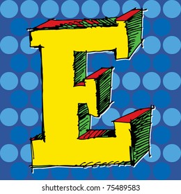 pop-art alphabet, hand drawn letter E