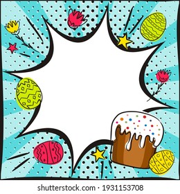 Popart banner with painted eggs and cake for Easter. White explosion frame on Bright blue background. Template for design, banners, coupons, applications and posters. Vector illustration.