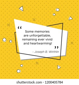 Pop-art vector illustration for Thanksgiving Day with quote of American businessman and religious leader Joseph B. Wirthlin. The some memories are unforgettable, remaining ever vivid and heartwarming