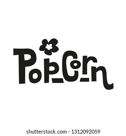 Popcorn text label with popping. Hand drawn typography sign. Black and white logo. Vector illustration. Graphic Design for print on pack, packaging, t-shirt, poster, banner, flyer card.