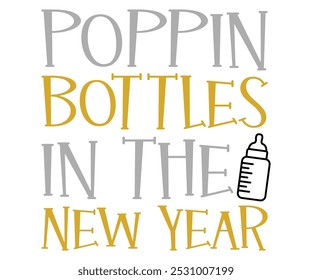 Poppin Bottles in the New Year Svg,New Year,Queen,Hello 2025,Prince,Peace Love,New Year vibes,Happy New Year