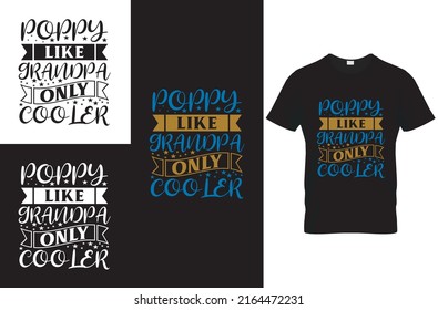 poppy like grandpa only cooler quote t-shirt design template