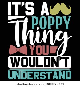 it's a poppy thing you would't understand, typography lettering design, printing for t shirt, banner, poster, mug etc