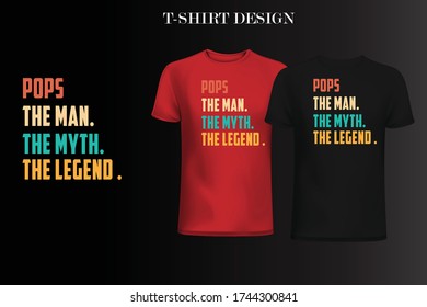 POPS THE MAN THE MYTH THE LEGEND t-shirt design. father day t-shirt design