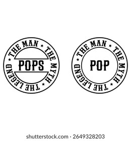 Pops Pop The Man The Myth The Legend Circle Badges