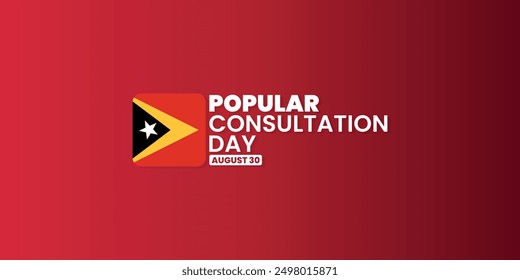 Popular Consultation Day, August 30, suitable for social media post, card greeting, banner, template design, print, event, website, vector, with an illustration of the East Timor flag. Timor Leste