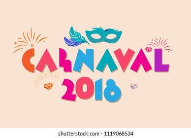 Popular Event in Brazil. Festive Mood. Carnaval Title With Colorful Party Elements. Travel destination. Brazilian Rythm, Dance and Music.