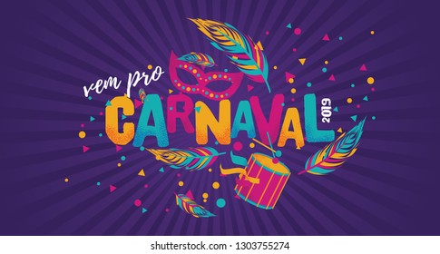 Popular Event in Brazil. Festive Mood. Carnaval Title With Colorful Party Elements Saying Come to Carnival. Travel destination. Brazilian Rythm, Dance and Music.