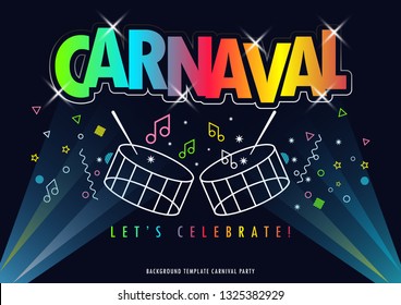 Popular Event in Brazil. Festive Mood. Carnaval Title With Colorful Party Elements Saying Come to Carnival. Travel destination. Brazilian Rythm, Dance and Music. Background for Poster and banner. 