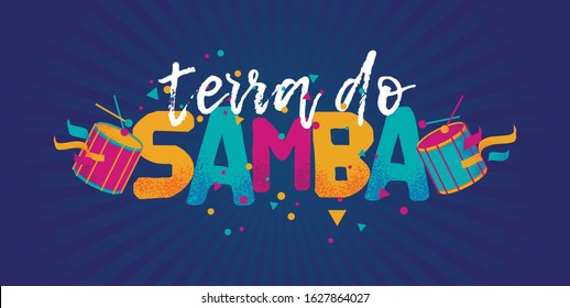 Popular Event in Brazil. Festive Mood. Carnaval Title With Colorful Party Elements Saying Land of Samba. Travel destination. Brazilian Rythm, Dance and Music.