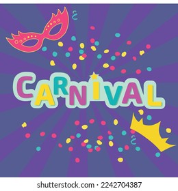 Popular event in Brazil. Festive mood. Carnival title with colorful party elements saying Come to Carnival. Travel destination. Brazilian Rhythm, Dance and Music.
