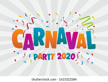 Popular Event. Carnaval Title With Colorful Party Elements Saying Come to Carnival. Travel destination. Dance and Music.