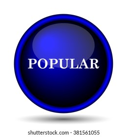 Popular  icon. Internet button on white background. EPS10 vector