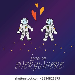 Pop-up banner. Love is everywhere lettering text for Happy Valentine's day greeting card. Couple of astronauts.Vector illustration. 