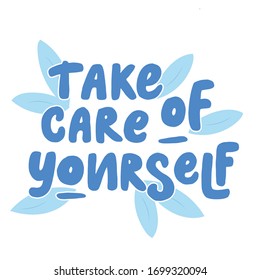 Pop-up banner. ''Take care of yourself'' lettering typography poster. Blue leaves background.Concept of psychological care.Vector illustration. 