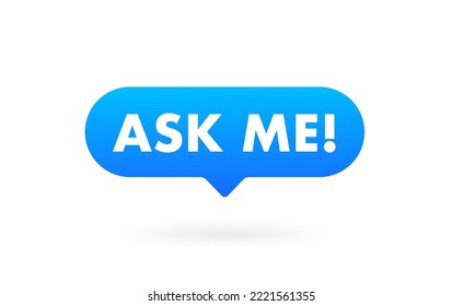 Popup Bubble message with the text ask me. Vector illustration
