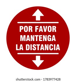 Por Favor Mantenga La Distancia ("Please Keep Your Distance") Circular Social Distancing Badge or Floor Marking Sticker Icon For Queue Line. Vector Image.