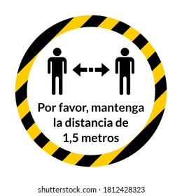 Por Favor, Mantenga la Distancia de 1,5 Metros ("Please Keep a Distance of 1,5 Meters" in Spanish) Round Warning Floor Marking  Sticker Icon with an Outer Stripes Ring. Vector Image.