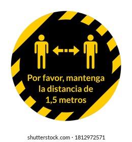 Por Favor, Mantenga la Distancia de 1,5 Metros ("Please Keep a Distance of 1,5 Meters" in Spanish) Round Warning Floor Marking  Sticker Icon with an Outer Stripes Ring. Vector Image.