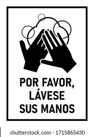 Por Favor, Lávese Sus Manos ("Please Wash Your Hands" in Spanish) Rectangular Instruction Icon against the Spread of the Novel Coronavirus Covid-19. Vector Image.