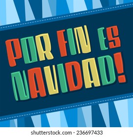 Por fin es navidad - Christmas is finally here spanish text - vector card