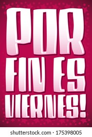 Por fin es viernes - Finally it's Friday - spanish text - lettering vector