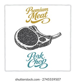 Pork chop illustration with premium meat lettering in vintage engraving style. Hand drawn bone in pork chop for butcher branding, steakhouse menus, labels and food packaging design. Part of set.