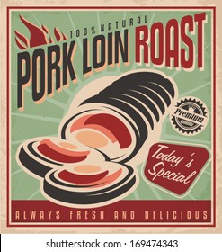 Pork loin roast retro poster design template. Restaurant ad with fresh and delicious meat. 