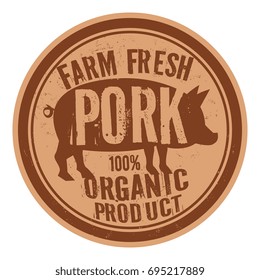 Pork stamp or label, text Farm Fresh Pork, Organic Product, vector illustration