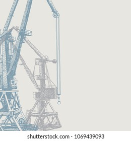 Port crane machinery Building Tower construction. Hand drawn sketch illustration. Blue silhouette on brown gray backgraund. Applicable for Placards Banners Posters Flyers. Vector 