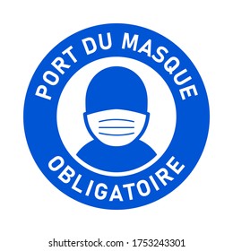 Port Du Masque Obligatoire ("It is Mandatory to Wear a Face Mask" in French) Round Badge or Adhesive Instruction Icon. Vector Image.