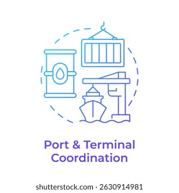 Port- und Terminalkoordination blaues Farbverlauf-Konzept-Symbol. Systemlösung für das Schiffsmanagement. Wirksame Regulierung. Runde Liniendarstellung. Abstrakte Idee. Grafikdesign. Einfach in der Broschüre zu verwenden