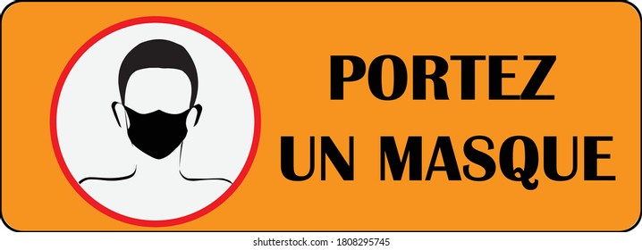 Portez un Masque ("Wear a Face Mask" in French) Instruction Icon against the Spread of the Novel Coronavirus Covid-19. Vector. The mandatory sign for wearing mask