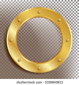 Porthole Vector. Round Golden Window With Rivets. Bathyscaphe Ship Metal Frame Design Element. For Aircraft, Submarines. Isolated On Transparent Background Illustration
