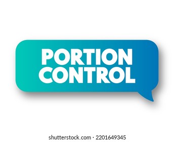 Portion Control - Choosing A Healthy Amount Of A Certain Food, Text Concept Message Bubble