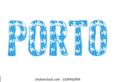 Porto written in blue letters with flower pattern of traditional Portuguese old tiles (“azulejos”). Concept typeface text for city of Porto, Portugal, famous for the Porto Wine. Vector illustration.