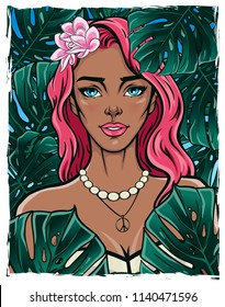 Portrait of a beautiful female with pink hair and lei flowers. Vector illustration of a pretty lady with green exotic rain-forest background in pop art style. T-shirt, poster, card print.