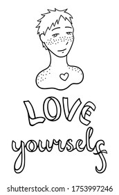 Portrait of boy with freckles on his face and shoulders. Skin with features. Love yourself lettering. Body positive slogan. Outline style isolated vector illustration on white background.