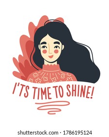 Portrait of charming joyful woman. It is time to shine quote. Happy young cute girl. Hand-drawn character, face, head, avatar. Vector isolated illustration.