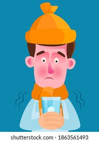 Portrait of cold and sick young man in a hat and scarf holding glass with water and tablet. The man is trembling from the cold and illness. Vector illustration, flat design, cartoon style, isolated.