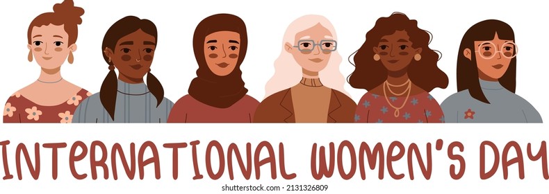 Portrait of different women standing together. International Women's Day, 8 March greeting card, banner. Feminism, freedom, independence, empowerment, rights, equality, social diversity