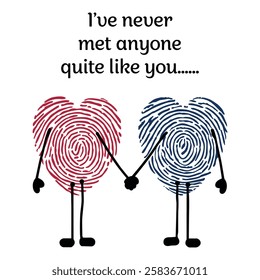 Portrait of fingerprints side by side with the word, i've never met anyone quite like you
