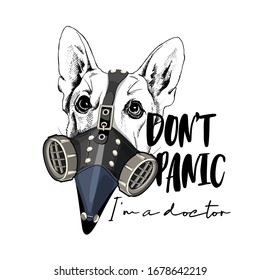 Portrait of a German shepherd in a Plague Doctor mask. Steampunk Character. Don't panic. I'm a doctor - lettering quote. Creative t-shirt composition, hand drawn style print. Vector illustration.