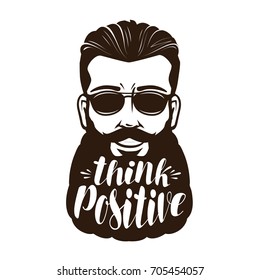 Portrait of happy bearded man or hipster. Think positive, lettering vector illustration