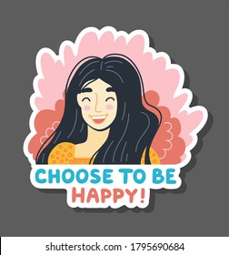 Portrait of joyful laughing woman. Choose to be happy quote. Happy young girl. Hand-drawn colorful character, face, head, avatar. Vector isolated illustration for sticker, postcard, card.
