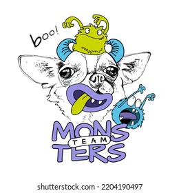 Portrait of the smiling funny Chihuahua dog with the cartoon monsters. Humor card, t-shirt composition, hand drawn style print. Vector illustration.
