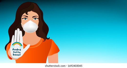 Portrait woman protecting herself with medical mask and latex glove with above written social campaign Italian slogan -Everything will be fine- Coronavirus concept covid-19