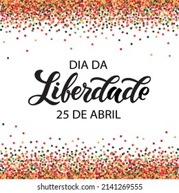 Portugal Freedom Day handwritten text. Dia da Liberdade translation April 25 Freedom Day (Carnation Revolution). Vector illustration isolated on white background, round stamp. Lettering, calligraphy 