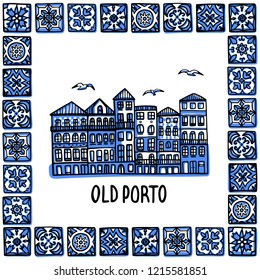 Portugal landmarks set. Old Porto. Landscape of old town in frame of Portuguese tiles, azulejo. Handdrawn sketch style vector illustration. Exellent for souvenir products, magnets, banner, post cards.