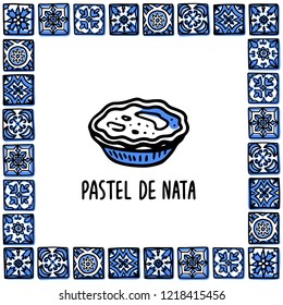 Portugal landmarks set. Pastel de nata, traditional portuguese dessert Egg Tart. Pastry in frame of Portuguese tiles. Sketch style vector illustration, for souvenirs, magnets, post cards.